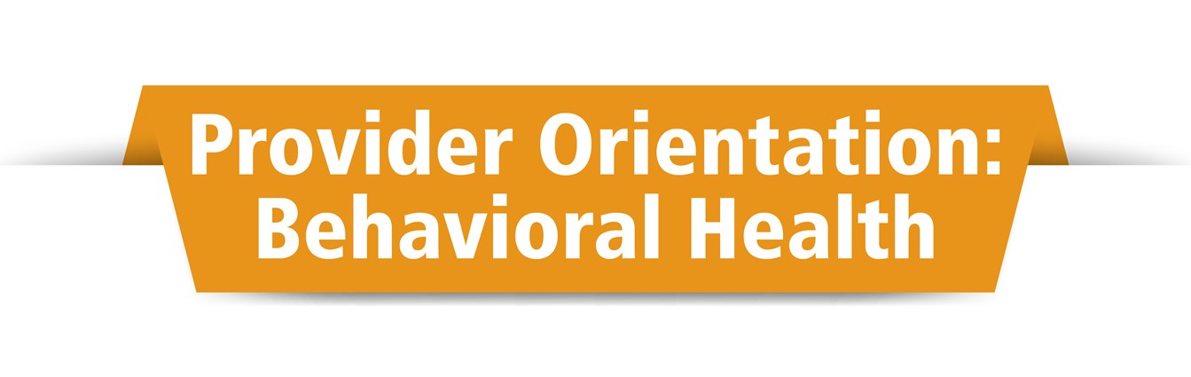 Behavioral Health Provider Orientation banner